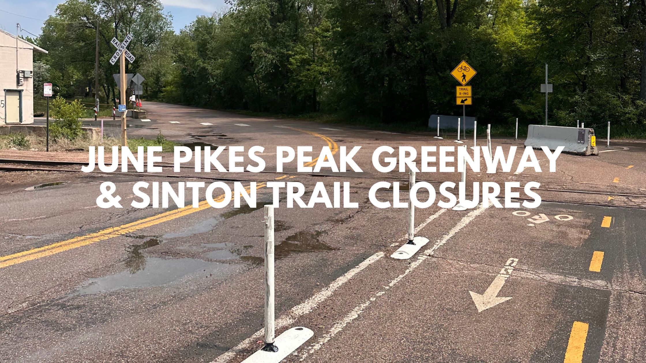 Summer Pikes Peak Greenway, Sinton Trail & 8th Street Closures – Prepare Now