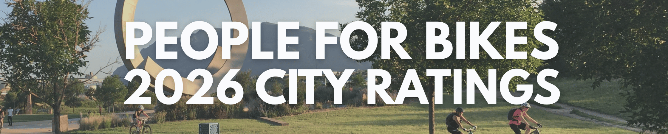 PeopleForBikes 2026 Bike Rating Changes Make Connectivity Challenges Apparent