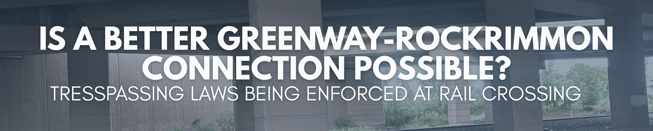 Is A Better Greenway-Rockrimmon Connection Possible?