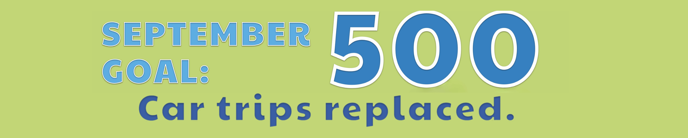 Help Us Replace 500 Car Trips In September